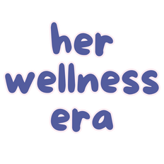 Her Wellness Era